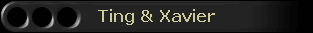 Ting & Xavier
